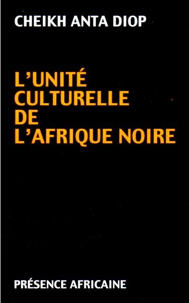 Cheikh Anta Diop: L'Unité Culturelle de l'Afrique Noire: Domaines du Patriarcat et du Matriarcat dans l'Antiquité Classique